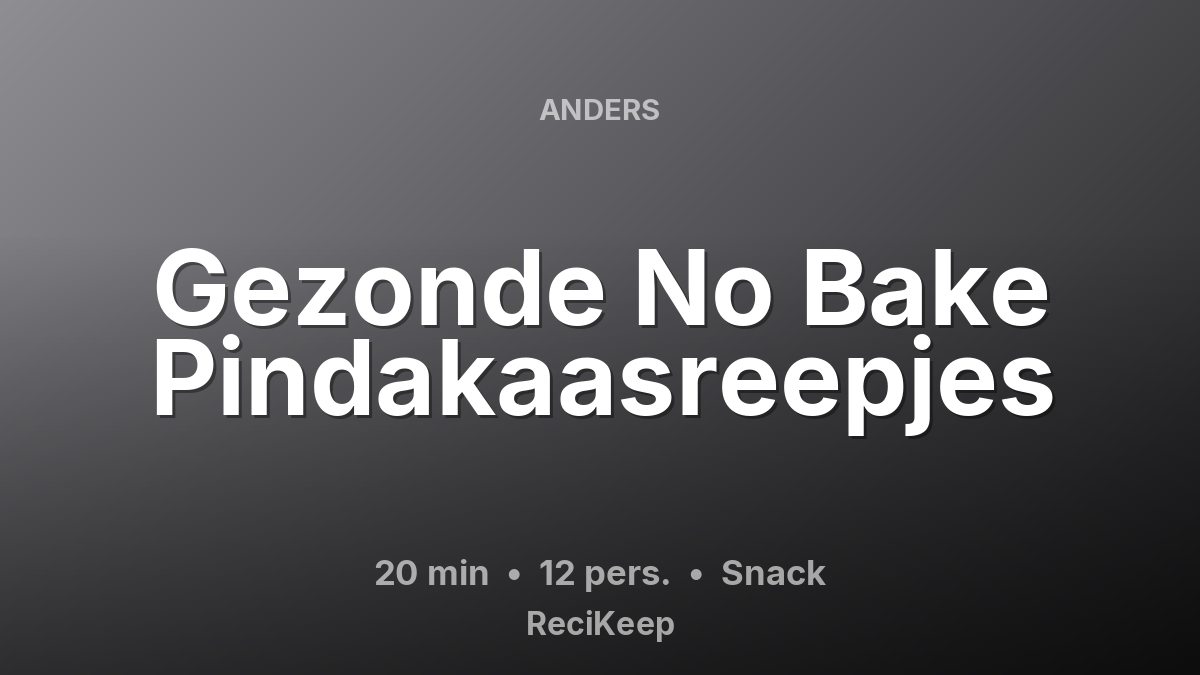 Receptkaart Gezonde No Bake Pindakaasreepjes – Snack