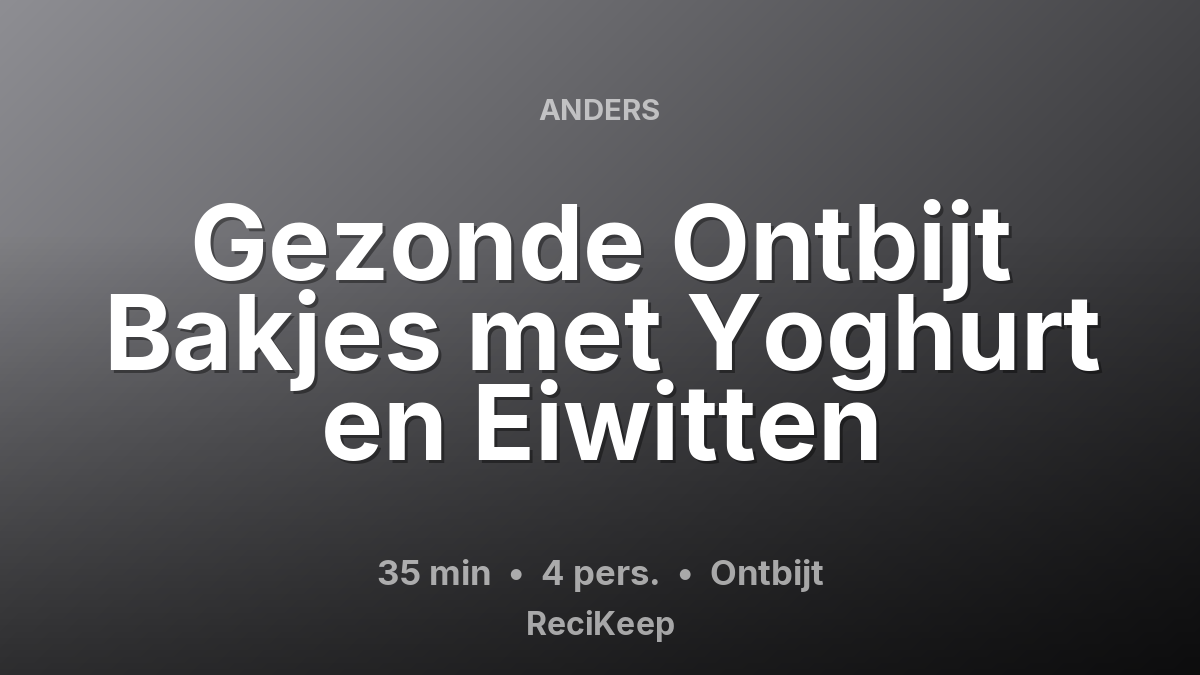 Receptkaart Gezonde Ontbijt Bakjes met Yoghurt en Eiwitten – Ontbijt