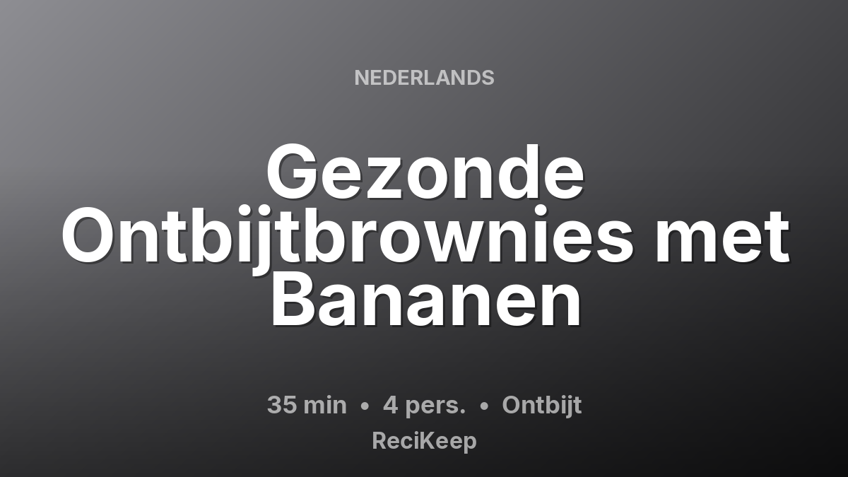 Receptkaart Gezonde Ontbijtbrownies met Bananen – Ontbijt
