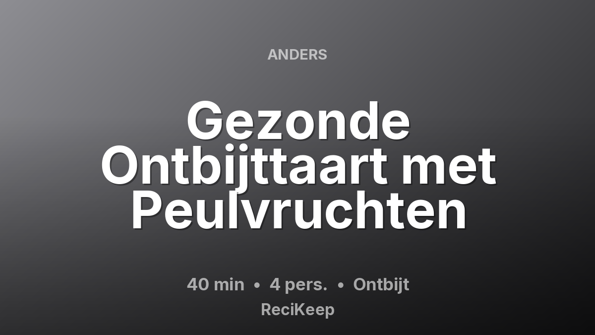 Receptkaart Gezonde Ontbijttaart met Peulvruchten – Ontbijt