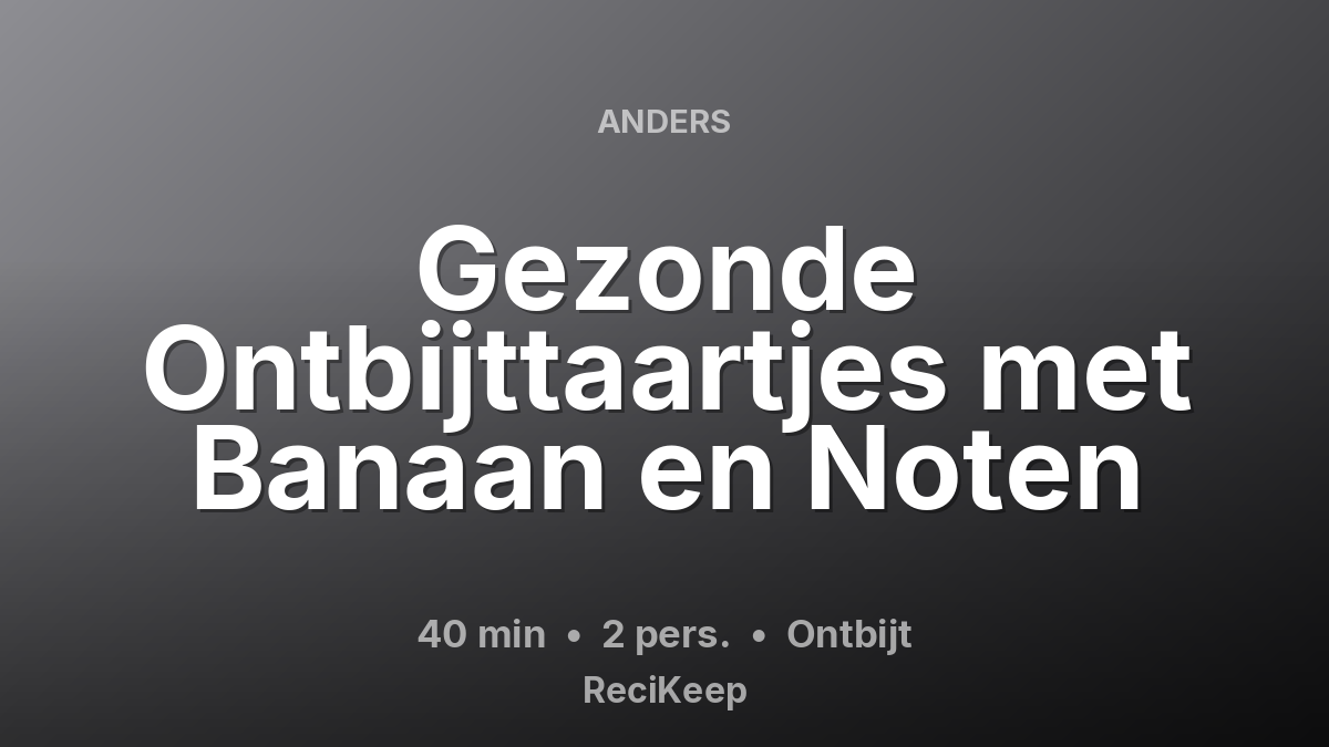 Receptkaart Gezonde Ontbijttaartjes met Banaan en Noten – Ontbijt
