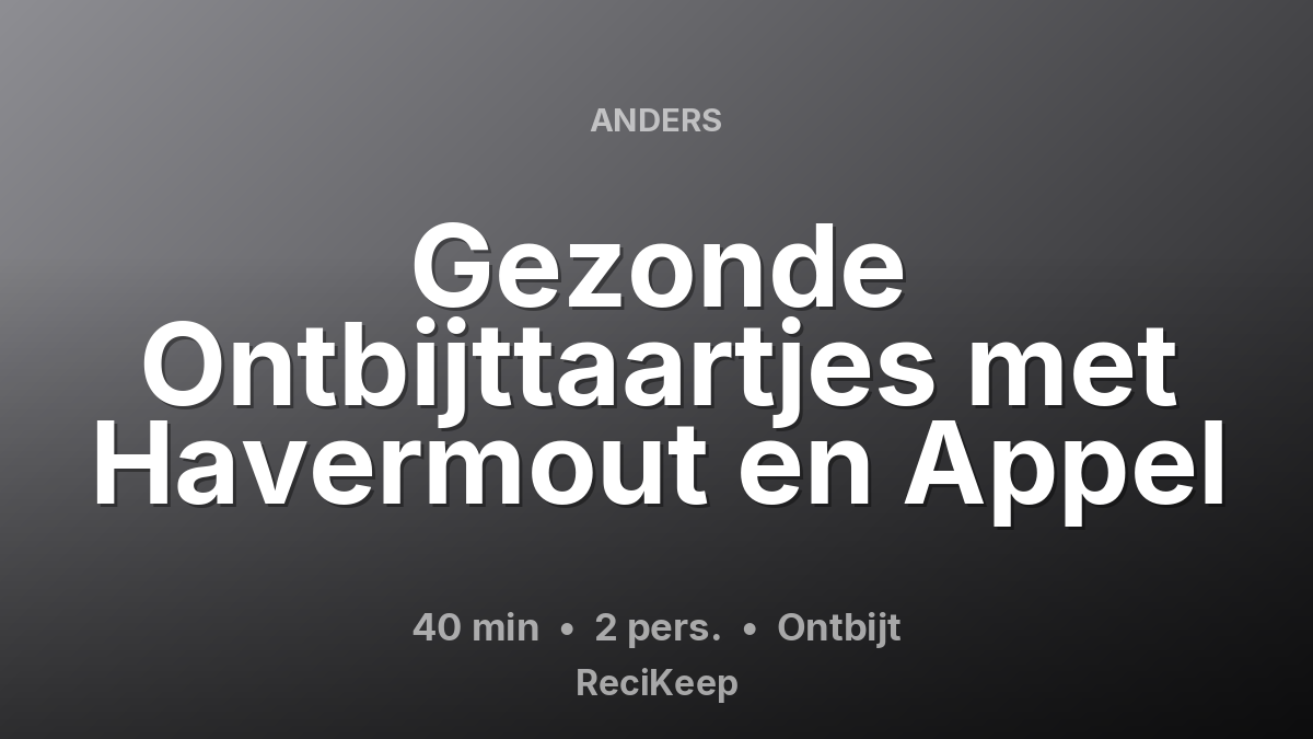 Receptkaart Gezonde Ontbijttaartjes met Havermout en Appel – Ontbijt