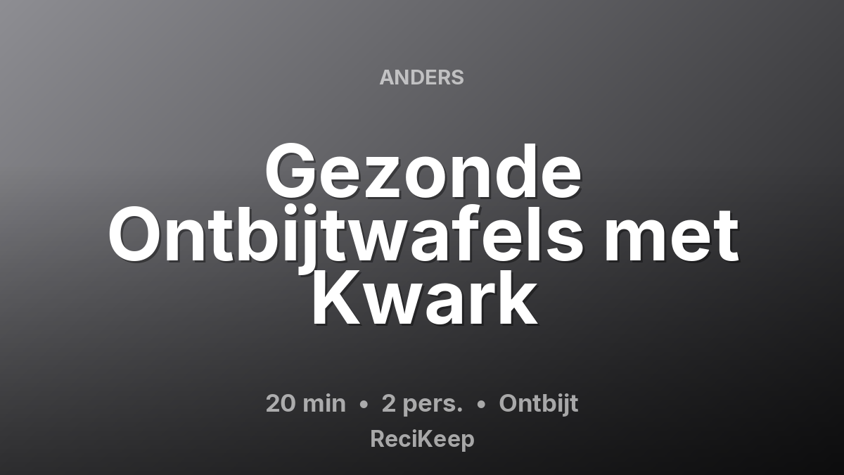 Receptkaart Gezonde Ontbijtwafels met Kwark – Ontbijt