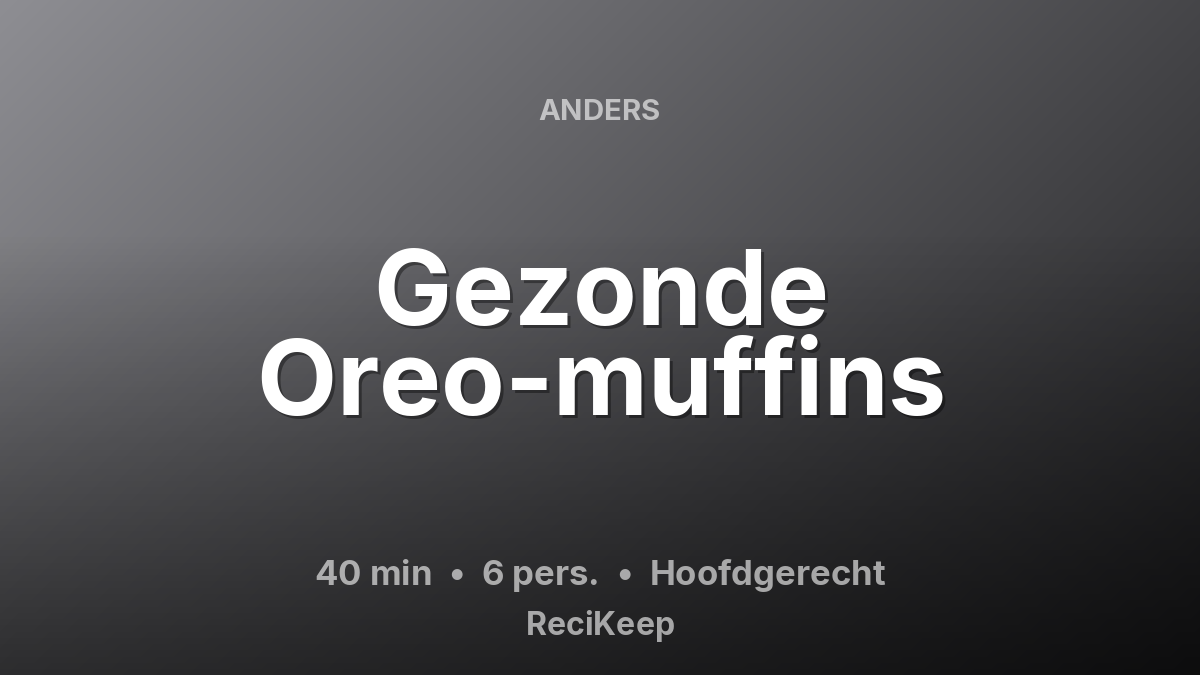 Receptkaart Gezonde Oreo-muffins – Hoofdgerecht