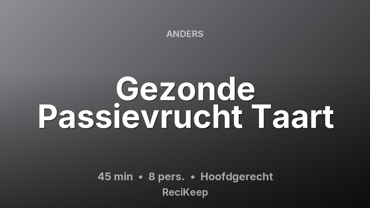Receptkaart Gezonde Passievrucht Taart – Hoofdgerecht