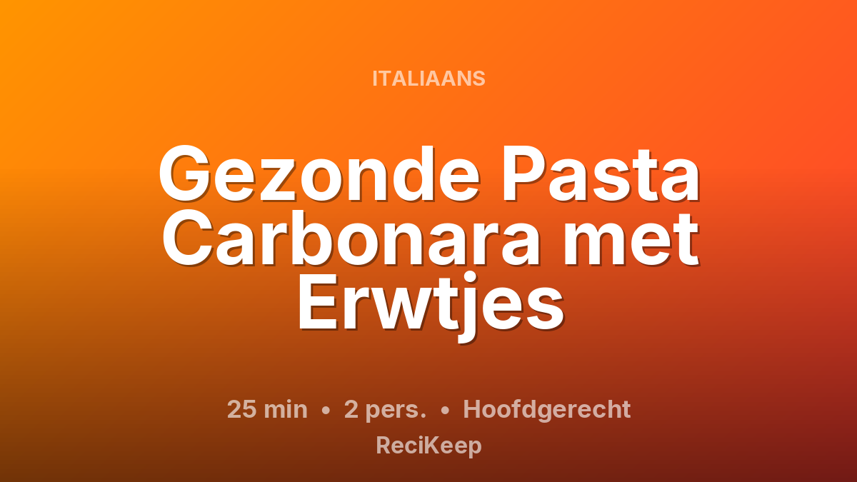 Receptkaart Gezonde Pasta Carbonara met Erwtjes – Hoofdgerecht