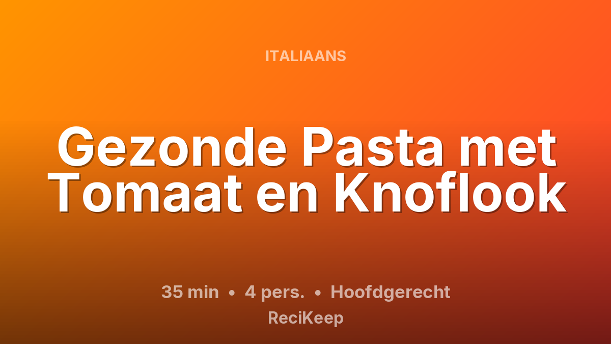 Receptkaart Gezonde Pasta met Tomaat en Knoflook – Hoofdgerecht