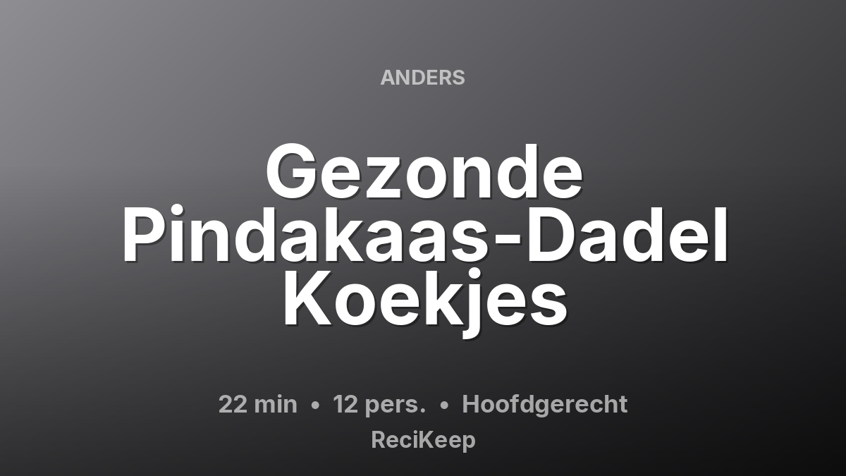 Receptkaart Gezonde Pindakaas-Dadel Koekjes – Hoofdgerecht