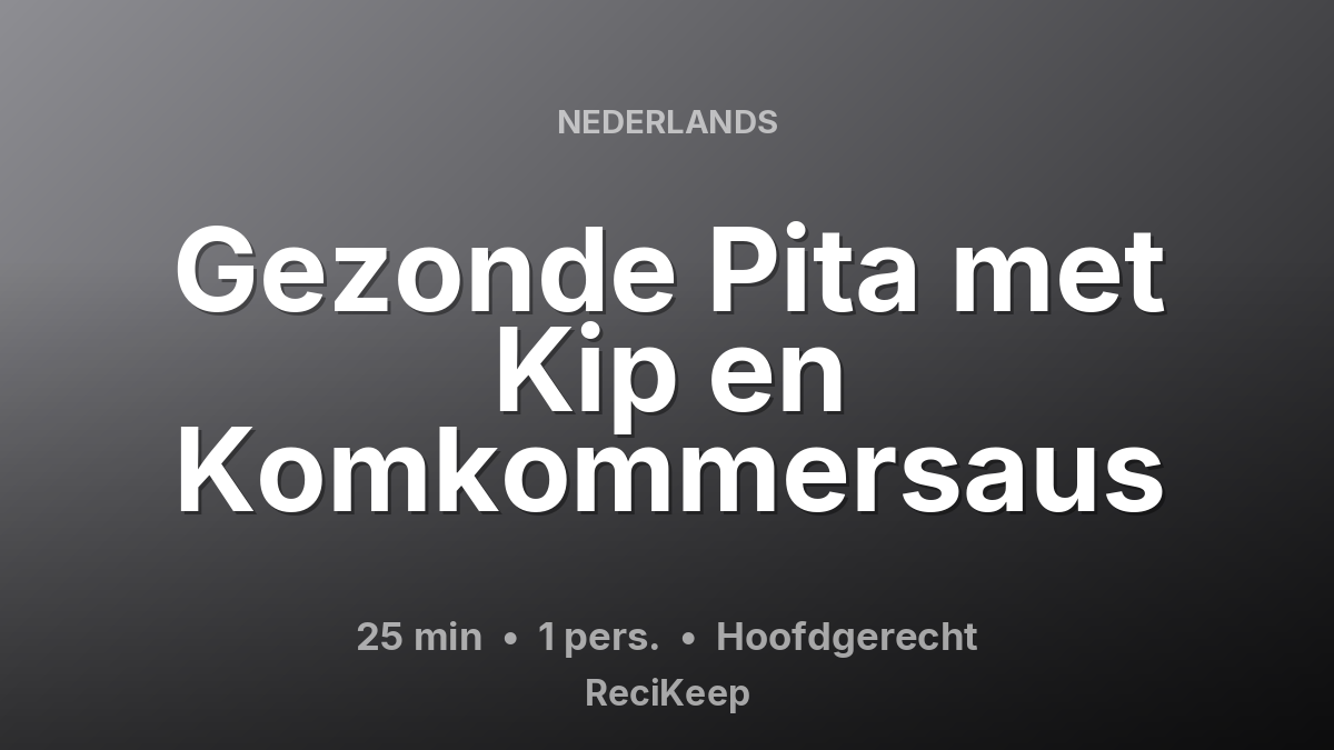 Receptkaart Gezonde Pita met Kip en Komkommersaus – Hoofdgerecht