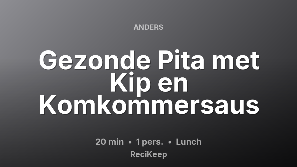 Receptkaart Gezonde Pita met Kip en Komkommersaus – Lunch