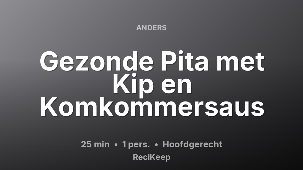 Receptkaart Gezonde Pita met Kip en Komkommersaus – Hoofdgerecht