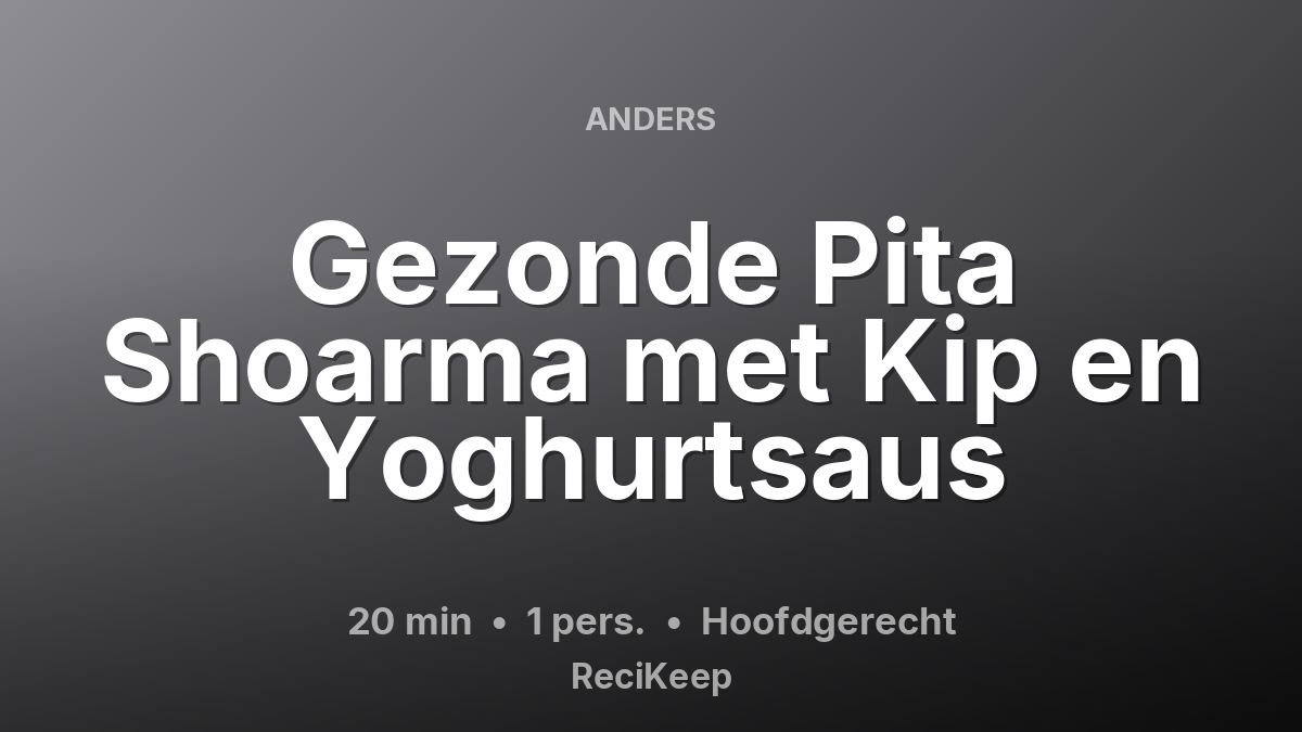 Receptkaart Gezonde Pita Shoarma met Kip en Yoghurtsaus – Hoofdgerecht