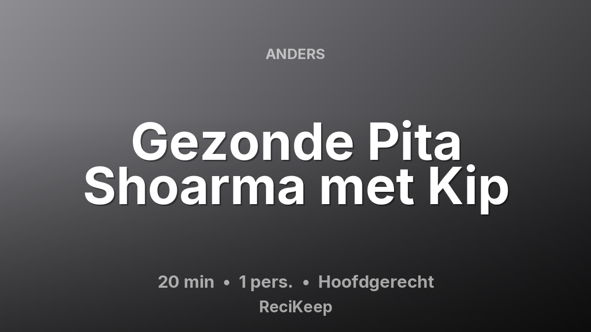Receptkaart Gezonde Pita Shoarma met Kip – Hoofdgerecht