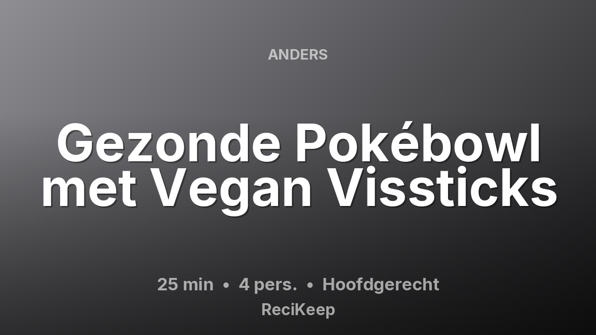 Receptkaart Gezonde Pokébowl met Vegan Vissticks – Hoofdgerecht