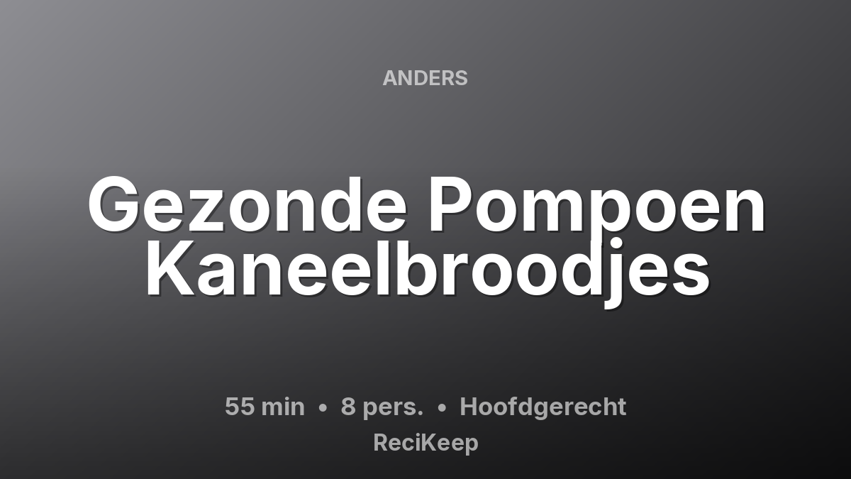 Receptkaart Gezonde Pompoen Kaneelbroodjes – Hoofdgerecht
