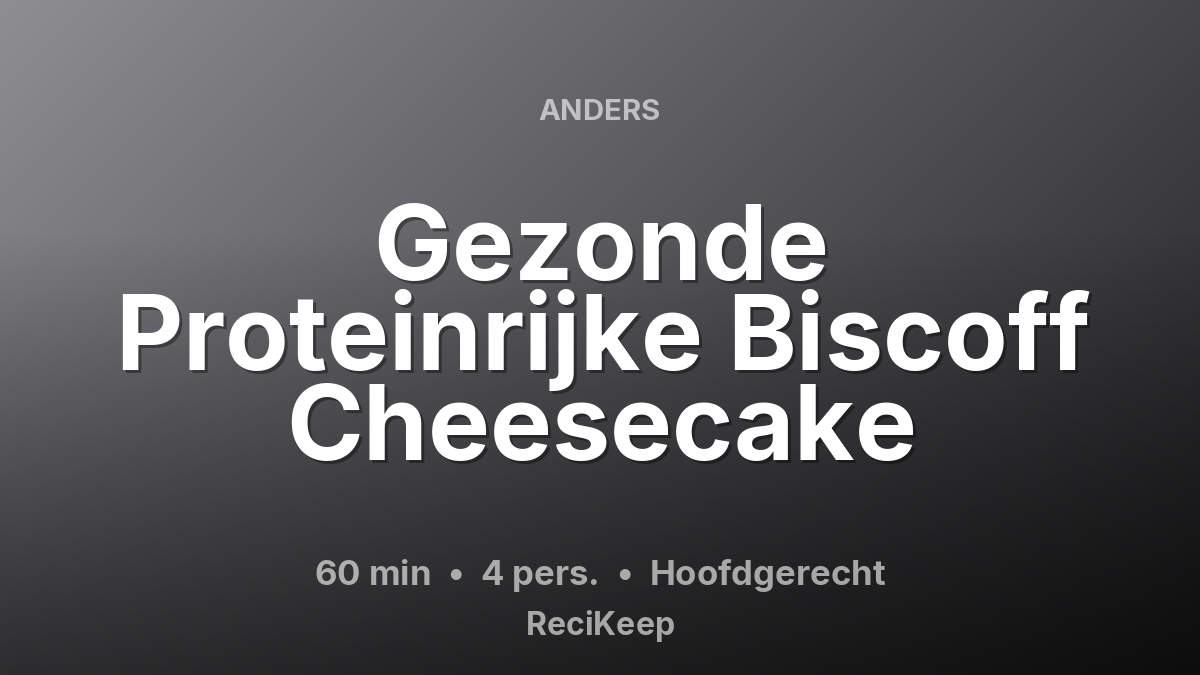 Receptkaart Gezonde Proteinrijke Biscoff Cheesecake – Hoofdgerecht