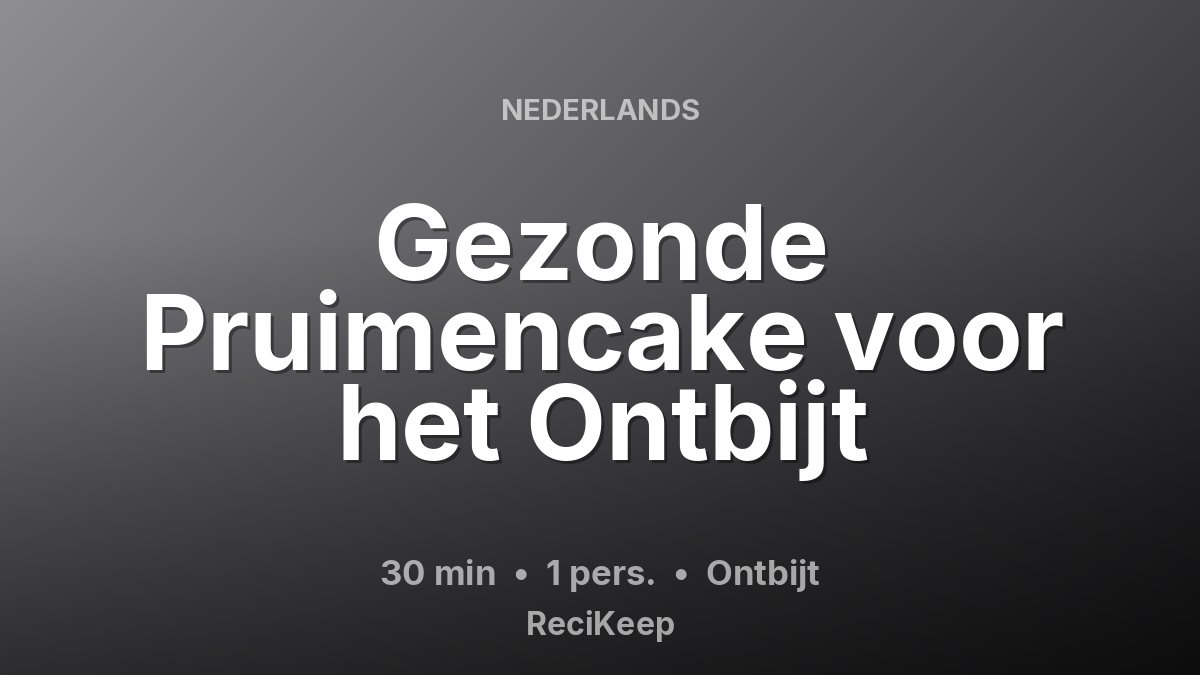 Receptkaart Gezonde Pruimencake voor het Ontbijt – Ontbijt