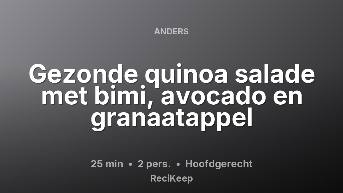 Receptkaart Gezonde quinoa salade met bimi, avocado en granaatappel – Hoofdgerecht