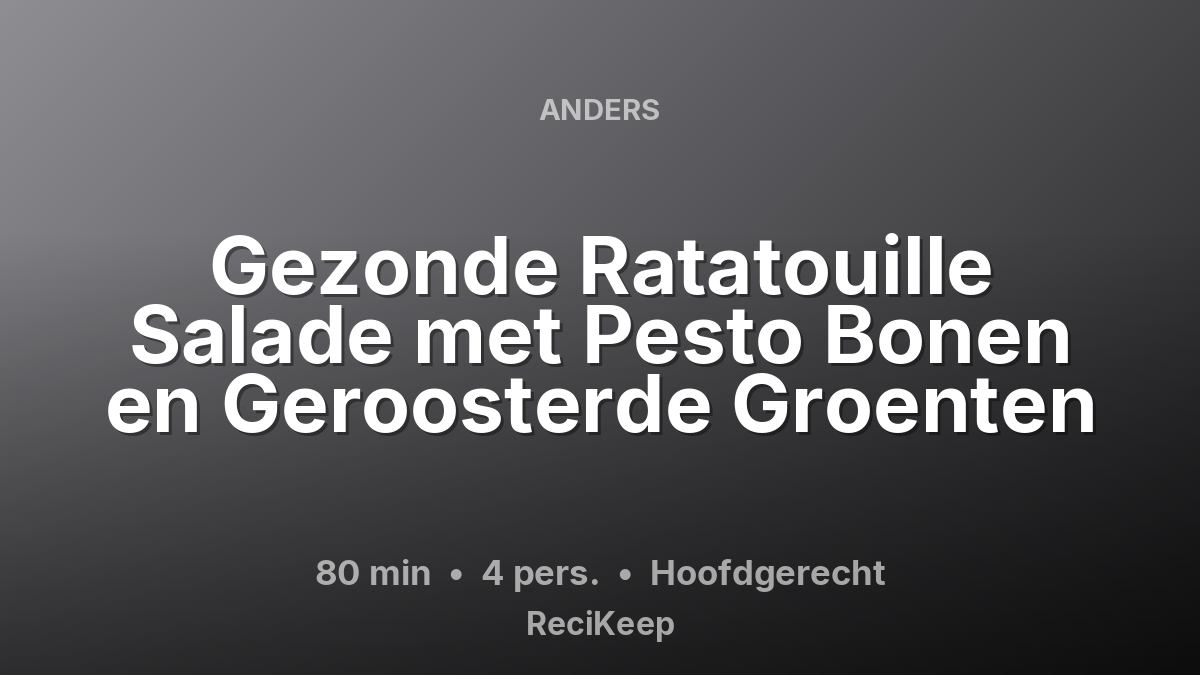 Receptkaart Gezonde Ratatouille Salade met Pesto Bonen en Geroosterde Groenten – Hoofdgerecht