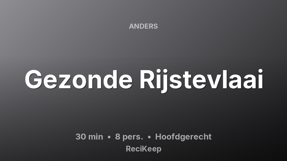 Receptkaart Gezonde Rijstevlaai – Hoofdgerecht
