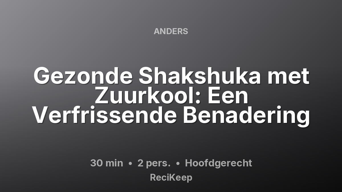 Receptkaart Gezonde Shakshuka met Zuurkool: Een Verfrissende Benadering – Hoofdgerecht