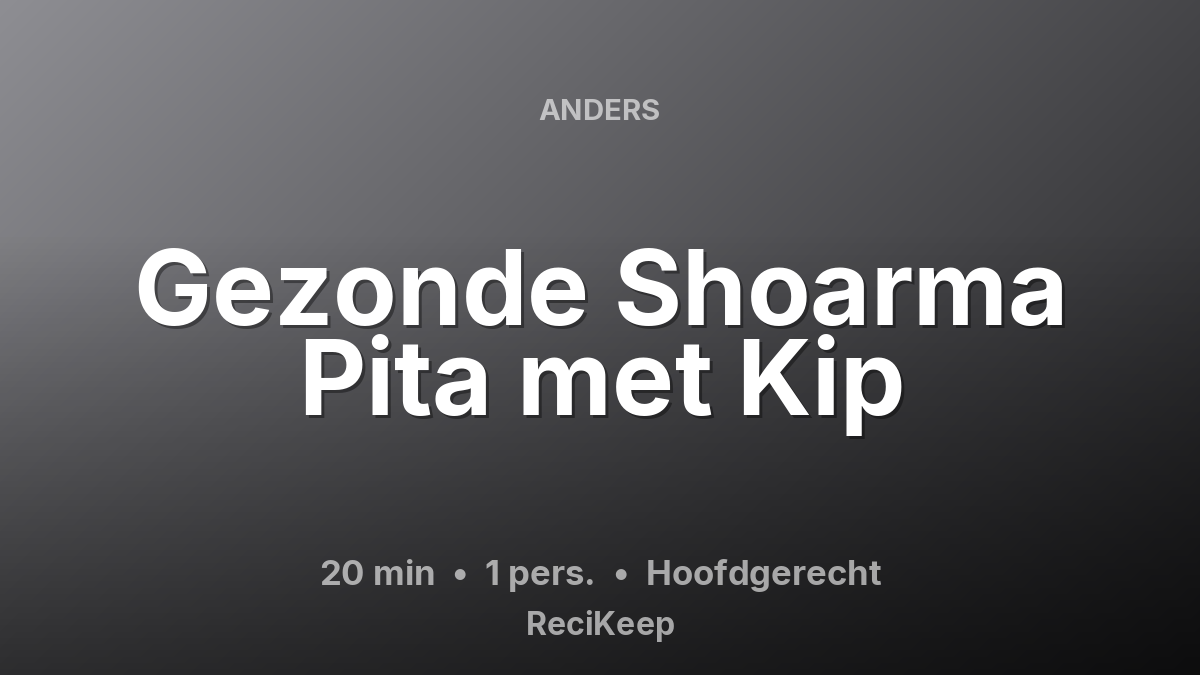 Receptkaart Gezonde Shoarma Pita met Kip – Hoofdgerecht