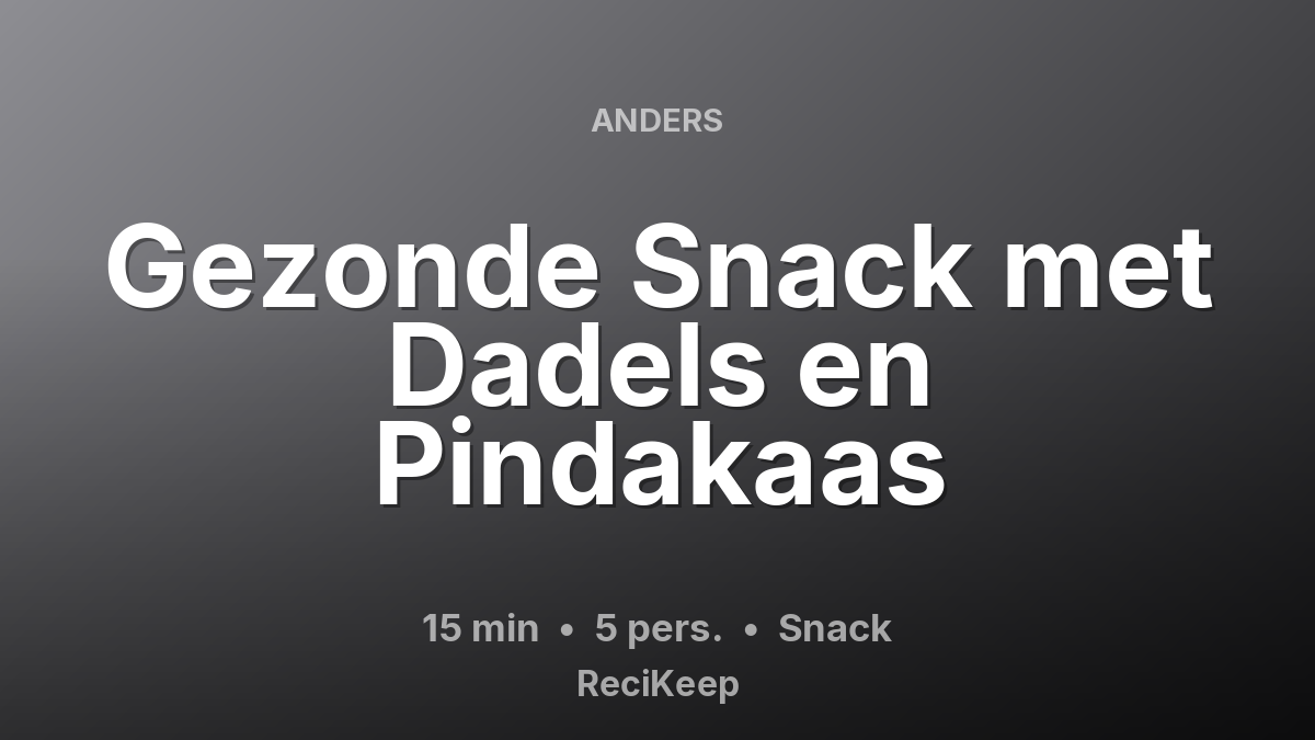Receptkaart Gezonde Snack met Dadels en Pindakaas – Snack