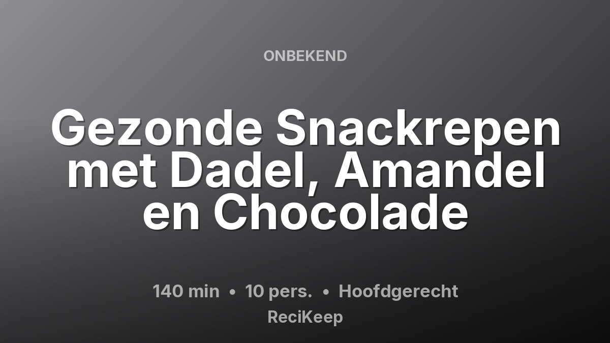 Receptkaart Gezonde Snackrepen met Dadel, Amandel en Chocolade – Hoofdgerecht