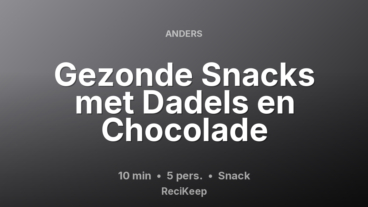 Receptkaart Gezonde Snacks met Dadels en Chocolade – Snack
