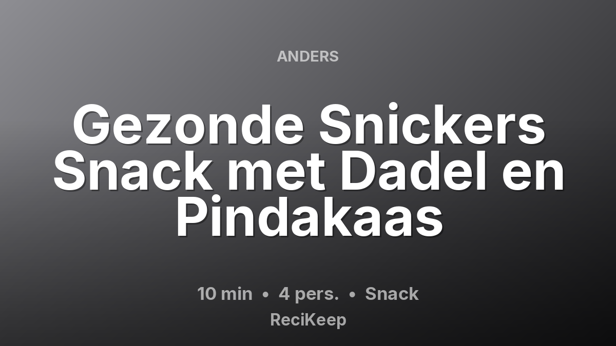 Receptkaart Gezonde Snickers Snack met Dadel en Pindakaas – Snack