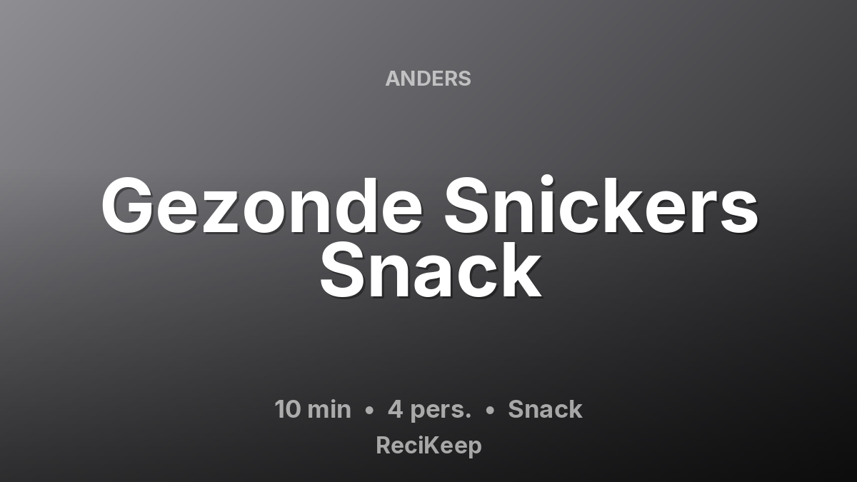 Receptkaart Gezonde Snickers Snack – Snack