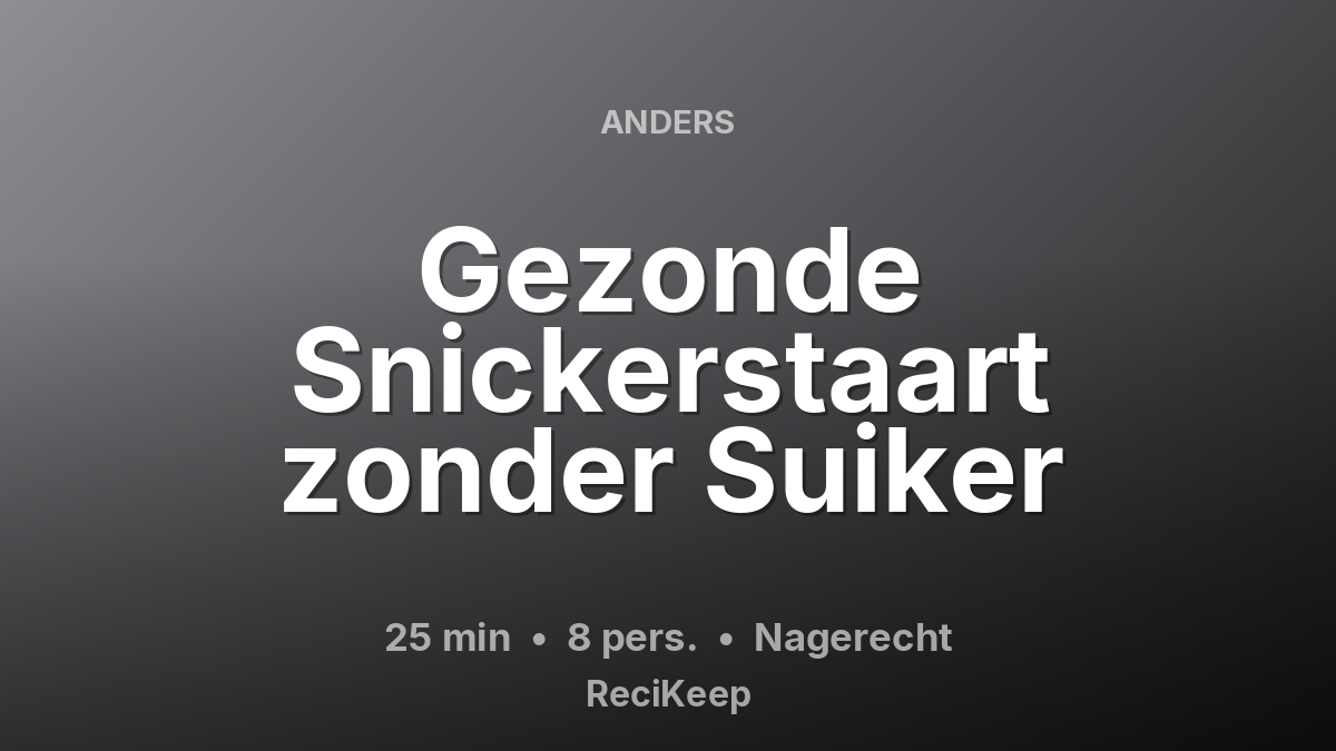 Receptkaart Gezonde Snickerstaart zonder Suiker – Nagerecht