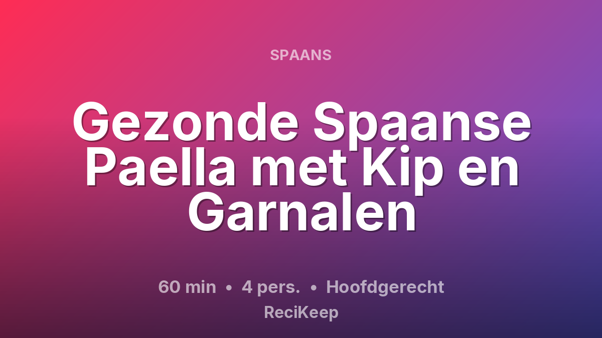 Receptkaart Gezonde Spaanse Paella met Kip en Garnalen – Hoofdgerecht