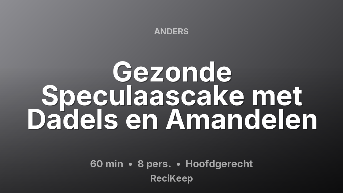 Receptkaart Gezonde Speculaascake met Dadels en Amandelen – Hoofdgerecht