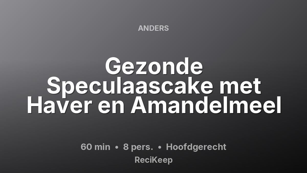 Receptkaart Gezonde Speculaascake met Haver en Amandelmeel – Hoofdgerecht