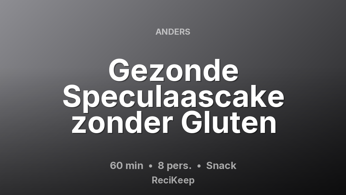 Receptkaart Gezonde Speculaascake zonder Gluten – Snack