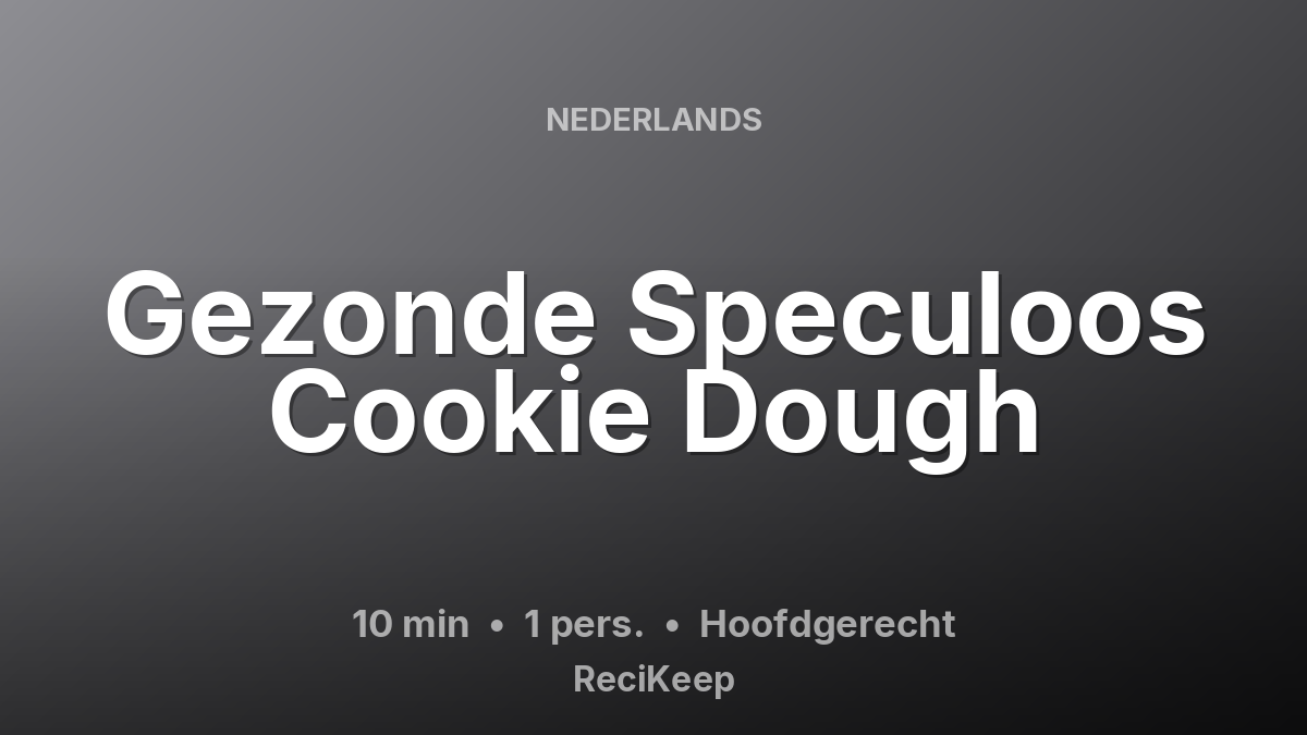 Receptkaart Gezonde Speculoos Cookie Dough – Hoofdgerecht
