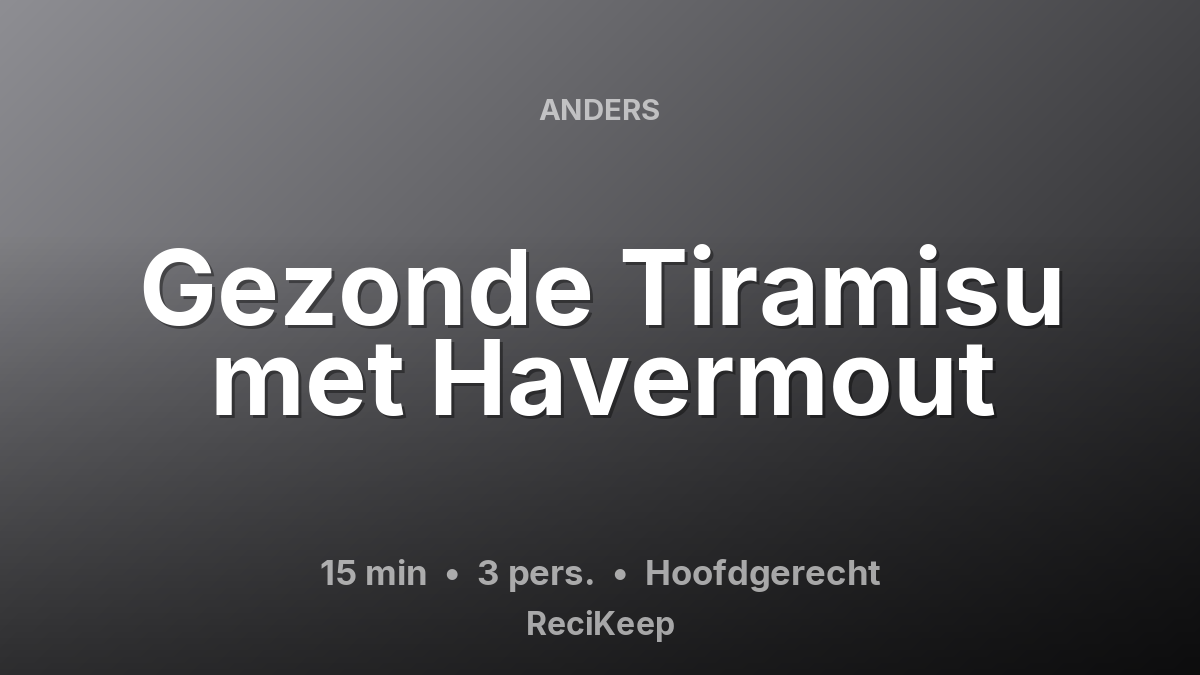 Receptkaart Gezonde Tiramisu met Havermout – Hoofdgerecht
