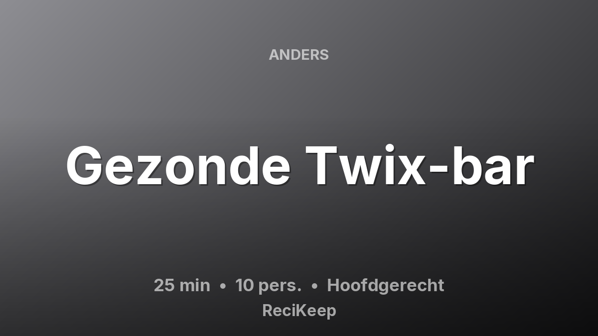 Receptkaart Gezonde Twix-bar – Hoofdgerecht