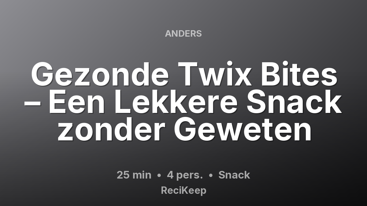 Receptkaart Gezonde Twix Bites – Een Lekkere Snack zonder Geweten – Snack