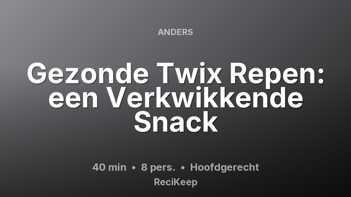 Receptkaart Gezonde Twix Repen: een Verkwikkende Snack – Hoofdgerecht