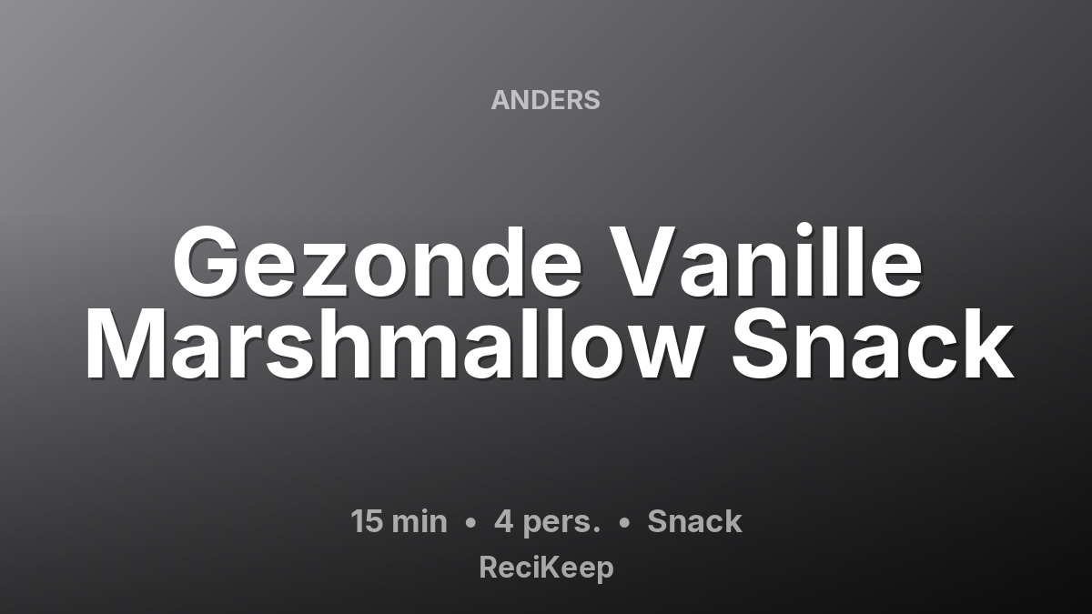 Receptkaart Gezonde Vanille Marshmallow Snack – Snack