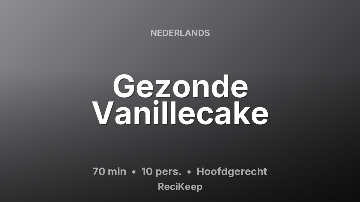 Receptkaart Gezonde Vanillecake – Hoofdgerecht
