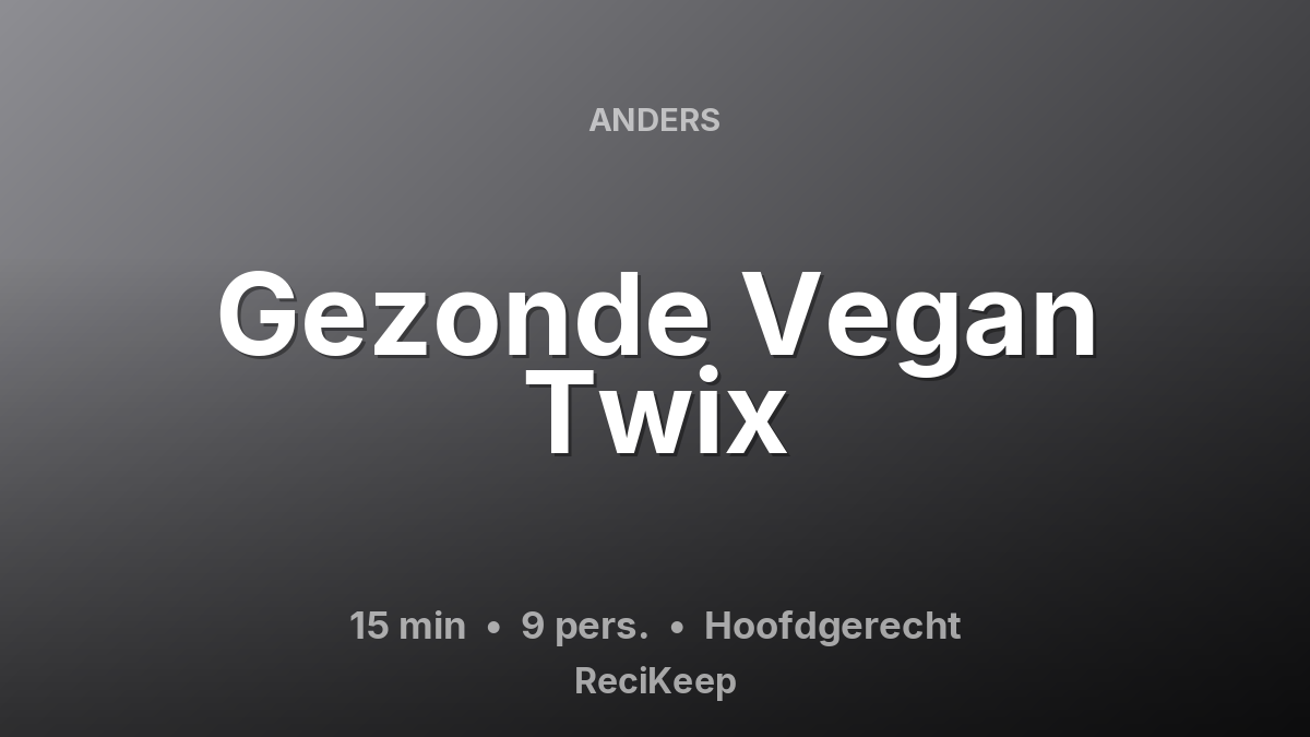 Receptkaart Gezonde Vegan Twix – Hoofdgerecht