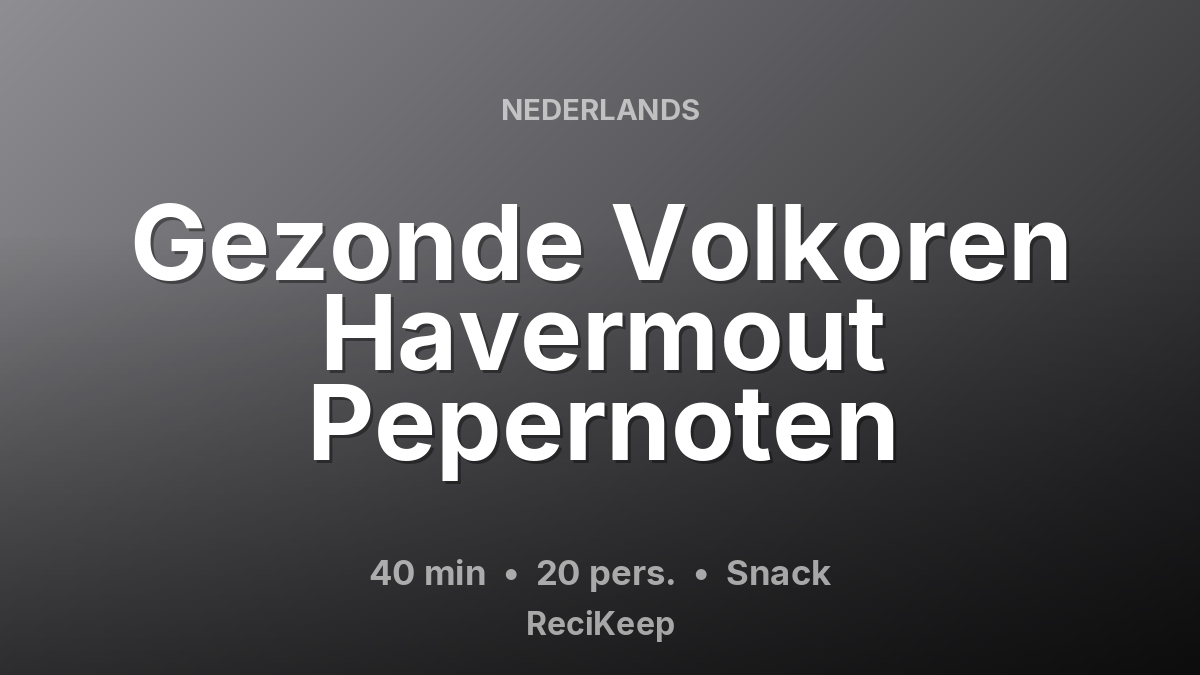 Receptkaart Gezonde Volkoren Havermout Pepernoten – Snack