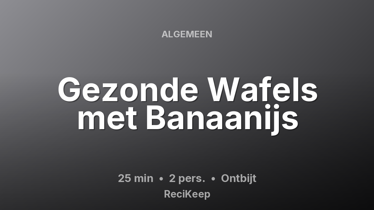 Receptkaart Gezonde Wafels met Banaanijs – Ontbijt