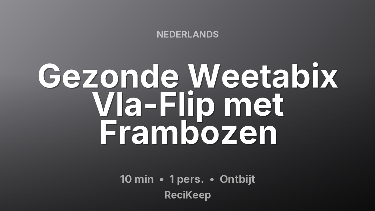 Receptkaart Gezonde Weetabix Vla-Flip met Frambozen – Ontbijt