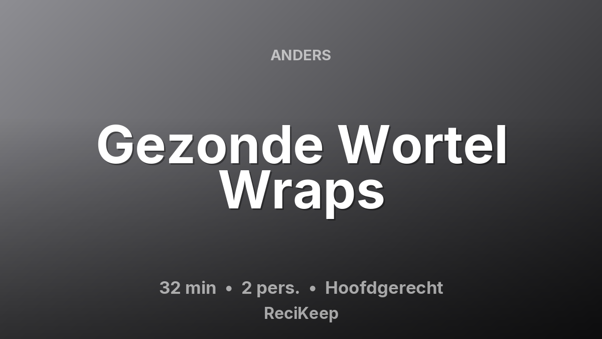 Receptkaart Gezonde Wortel Wraps – Hoofdgerecht
