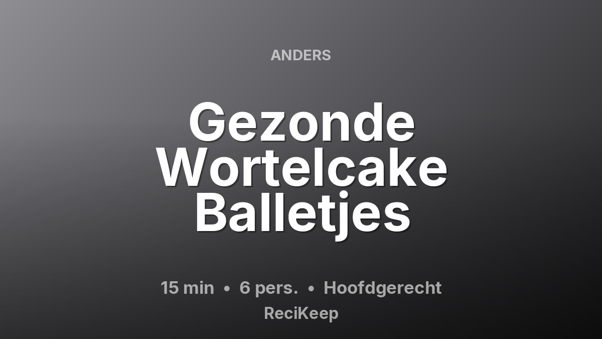Receptkaart Gezonde Wortelcake Balletjes – Hoofdgerecht