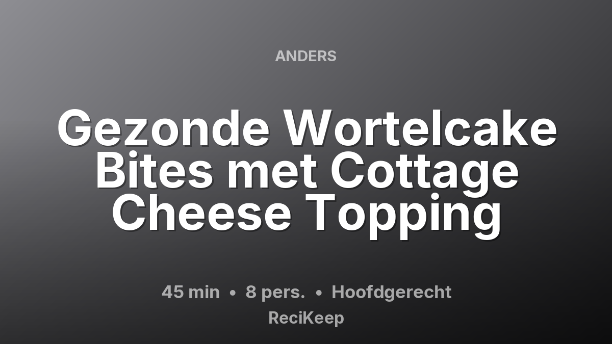 Receptkaart Gezonde Wortelcake Bites met Cottage Cheese Topping – Hoofdgerecht